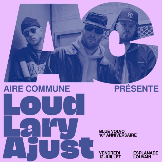 SOLD OUT – Aire commune presents : Loud Lary Ajust