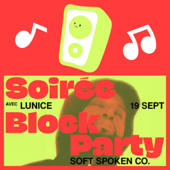 SOIRÉE BLOCK PARTY AVEC LUNICE